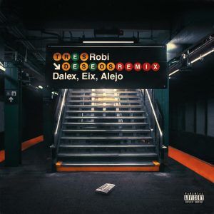Robi, Dalex, Eix, Alejo – 3 Deseos (Remix)